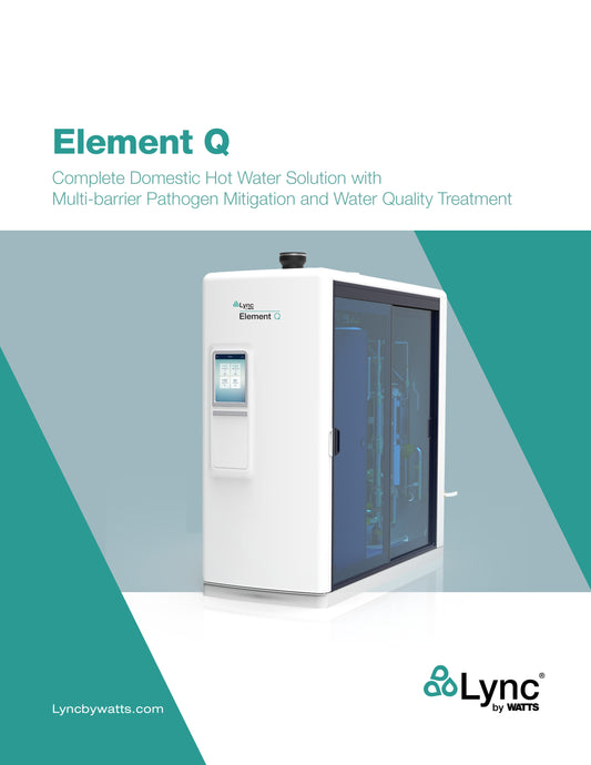 Element Q: Complete Domestic Hot Water Solution with Multi-barrier Pathogen Mitigation and Water Quality Treatment