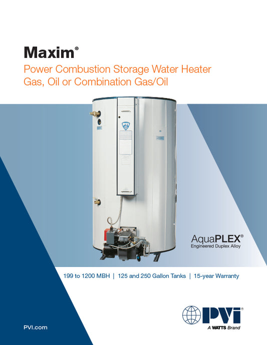 Maxim: Power Combustion Storage Water Heater Gas, Oil, or Combination Gas/Oil